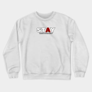 Stay True To Yourself Crewneck Sweatshirt